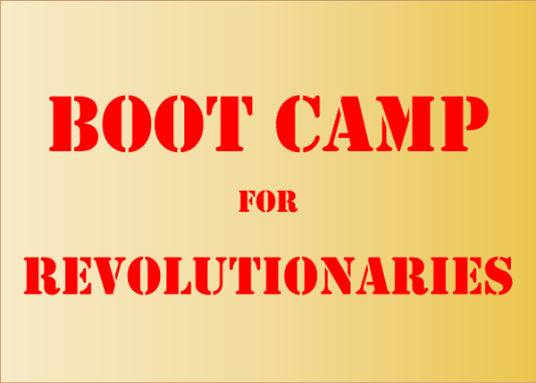 Boot Camp for Revolutionaries